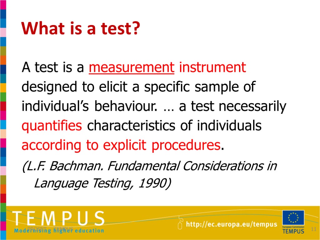 What is a test? PROSET - TEMPUS 11 A test is a measurement instrument